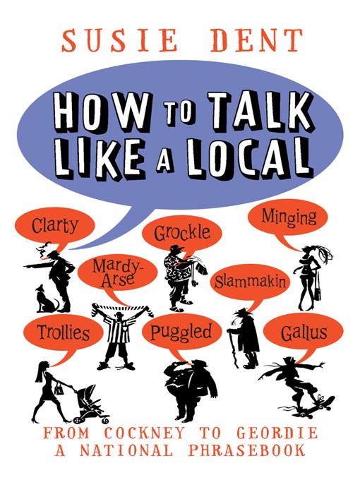 Title details for How to Talk Like a Local by Susie Dent - Wait list